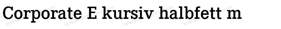 Corporate E kursiv halbfett m Medziff字体转换